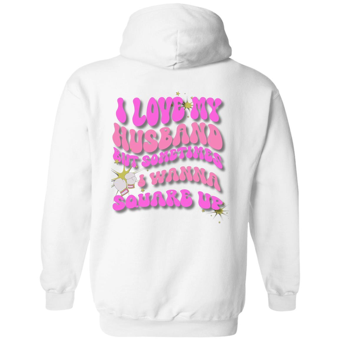 #1 Seller- I Love My Husband-Square Up | Hoodie|Long Sleeve - iheartgiftcart