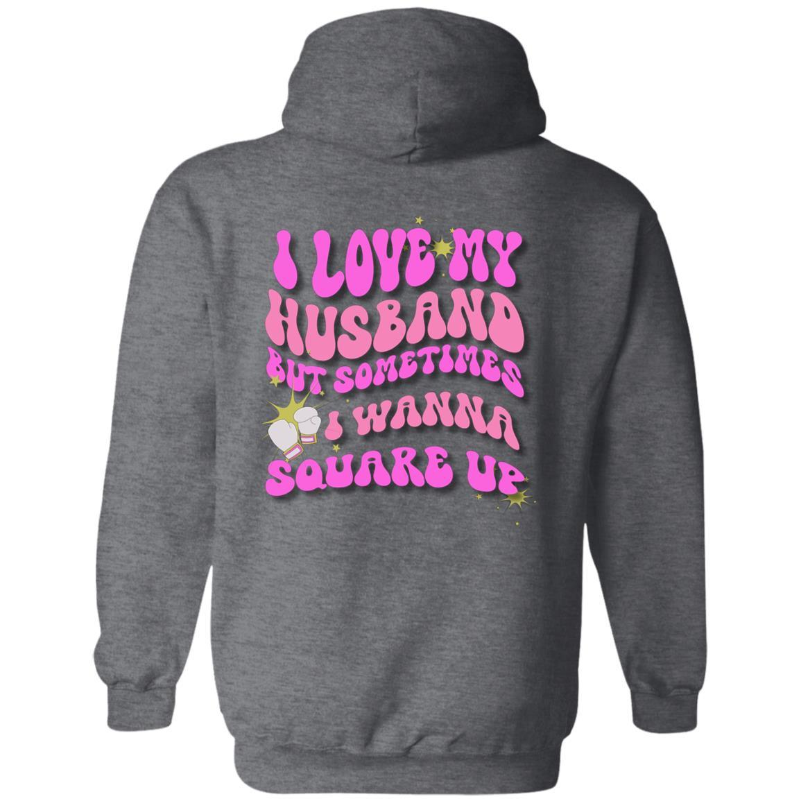 #1 Seller- I Love My Husband-Square Up | Hoodie|Long Sleeve - iheartgiftcart