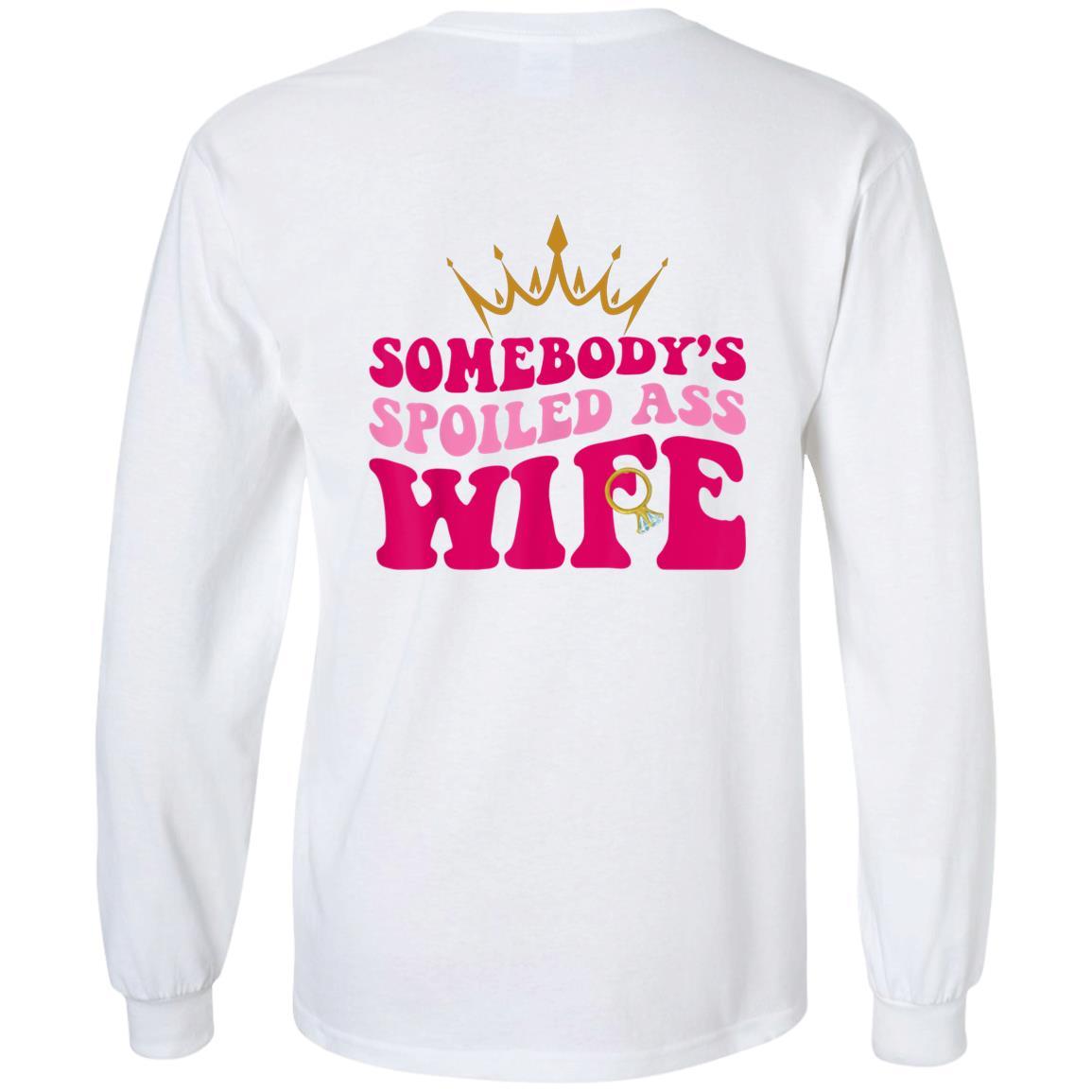 Somebody's Spoiled Ass Wife II| Hoodie| Long Sleeve - iheartgiftcart