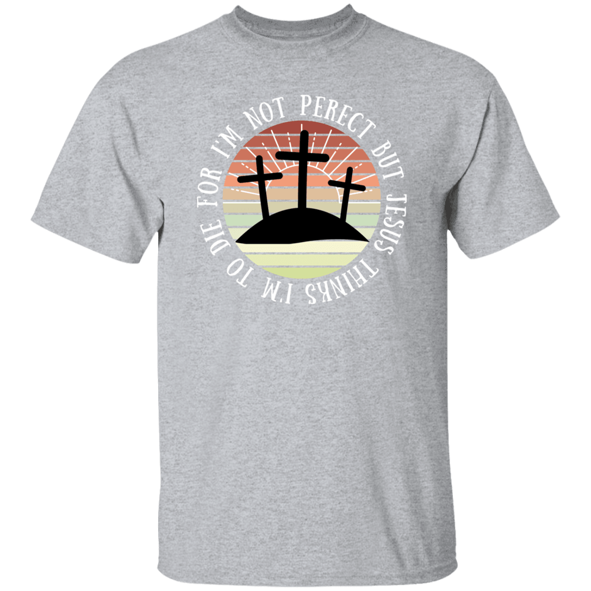 To Die For Faith T-Shirt| Adult Unisex - iheartgiftcart