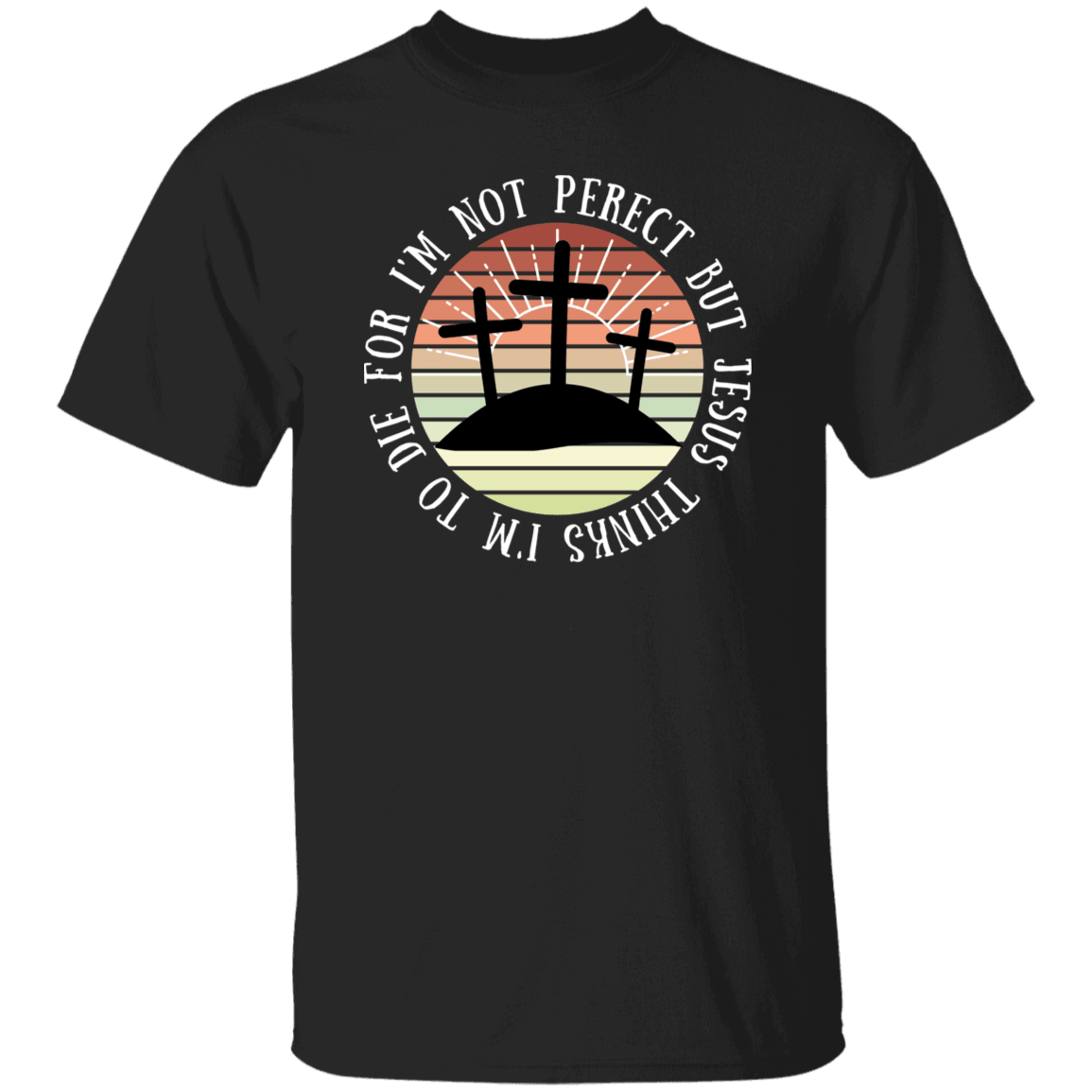 To Die For Faith T-Shirt| Adult Unisex - iheartgiftcart